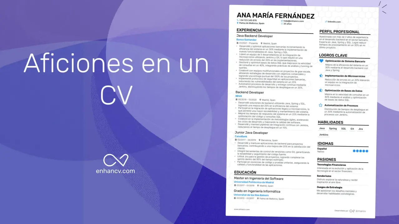 CV con aficiones: desarrolladora backend con experiencia en Java, Spring y SQL. Le apasionan las finanzas, el senderismo y los juegos de estrategia.