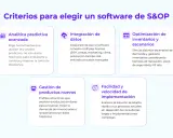 Criterios para elegir un software de S&OP: analítica predictiva, integración de datos, optimización de inventarios, gestión de productos nuevos y facilidad de implementación.
