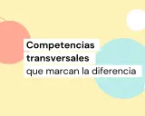 Texto sobre fondo amarillo con círculos pastel: "Competencias transversales que marcan la diferencia".
