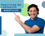 Hombre sonriente señala "Prácticas no laborales: Beneficios", explicando qué significa practicas no laborales.