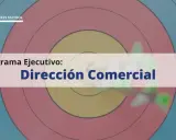 Programa Ejecutivo: Dirección Comercial. Un curso para alcanzar tus metas.