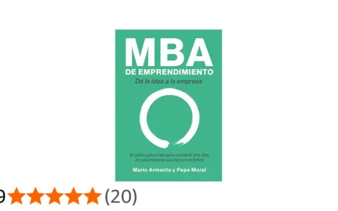 Libro "MBA de Emprendimiento" de Mario Armenta y Pepe Moral. Guía para convertir ideas en empresas exitosas.