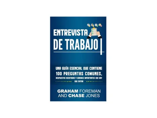 Guía para tu entrevista de trabajo: 100 preguntas comunes, respuestas y errores a evitar.