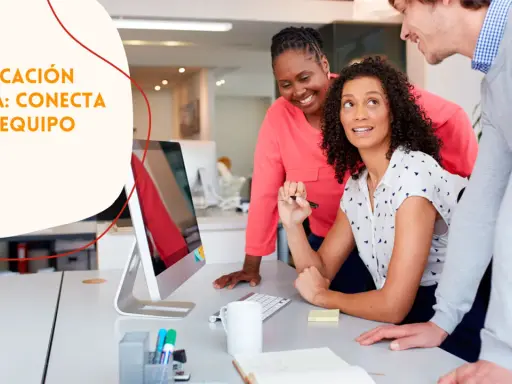 Equipo colaborando, aprendiendo cómo mejorar la comunicación skills para conectar mejor.