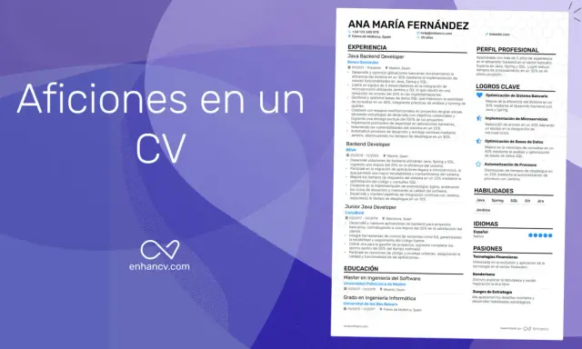 CV con aficiones: desarrolladora backend con experiencia en Java, Spring y SQL. Le apasionan las finanzas, el senderismo y los juegos de estrategia.