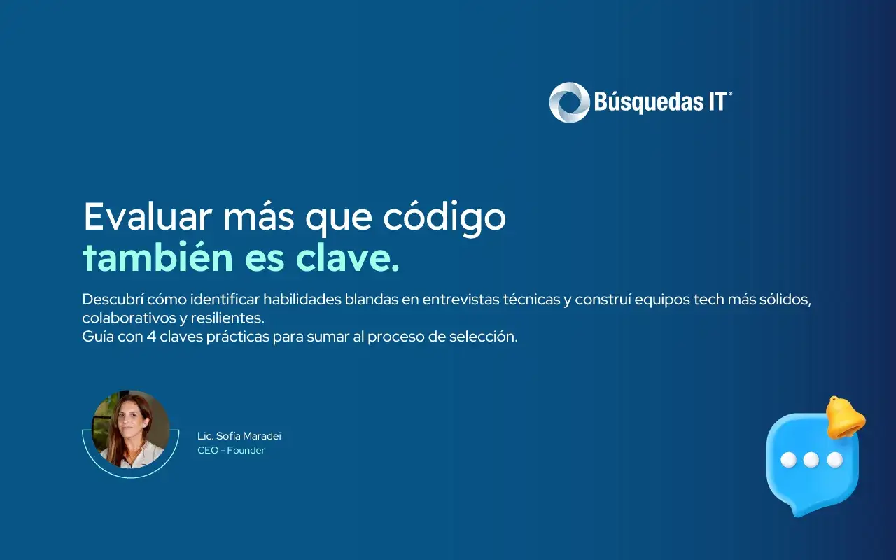 Gu&iacute;a para evaluar competencias transversales en entrevistas tech. Descubre c&oacute;mo identificar habilidades blandas y construir equipos s&oacute;lidos.